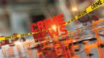 Crime News;ಕಾಸರಗೋಡು ಭಾಗದ ಅಪರಾಧ ಸುದ್ದಿಗಳು